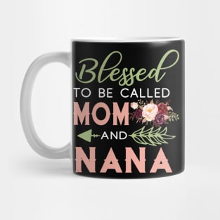 Blessed To Be Call Mom And Nana Shirt Mother_s Day Gifts Mug